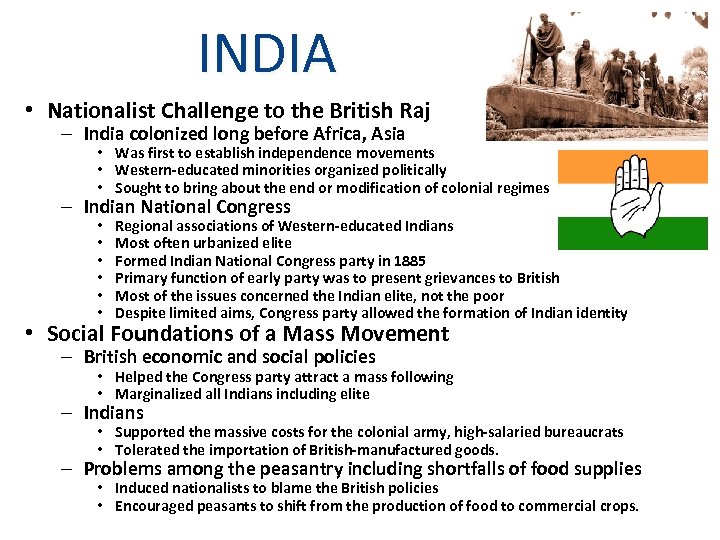 INDIA • Nationalist Challenge to the British Raj – India colonized long before Africa,