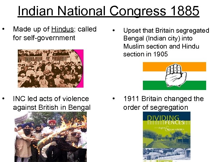 Indian National Congress 1885 • Made up of Hindus; called for self-government • Upset