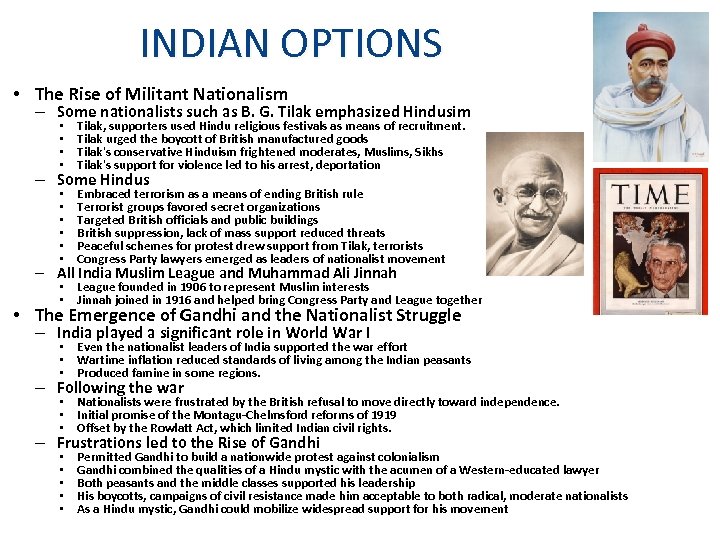 INDIAN OPTIONS • The Rise of Militant Nationalism – Some nationalists such as B.