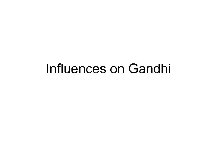 Influences on Gandhi 