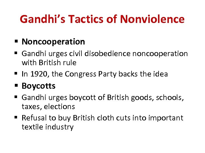 Gandhi’s Tactics of Nonviolence Noncooperation Gandhi urges civil disobedience noncooperation with British rule In