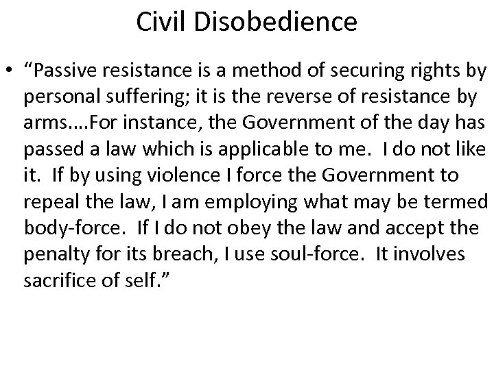 Civil Disobedience • “Passive resistance is a method of securing rights by personal suffering;