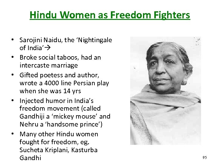 Hindu Women as Freedom Fighters • Sarojini Naidu, the ‘Nightingale of India’ • Broke