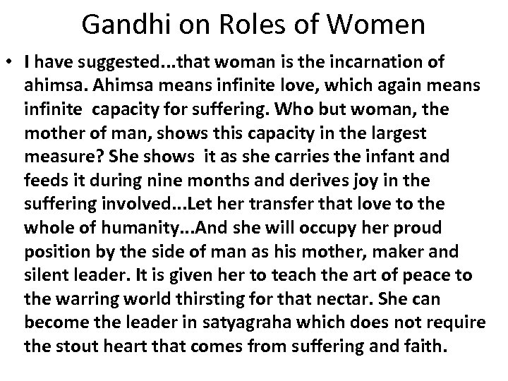 Gandhi on Roles of Women • I have suggested. . . that woman is