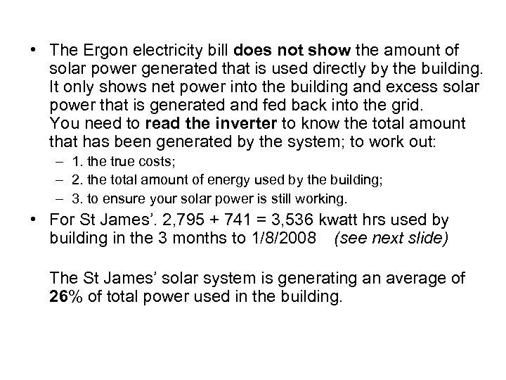  • The Ergon electricity bill does not show the amount of solar power