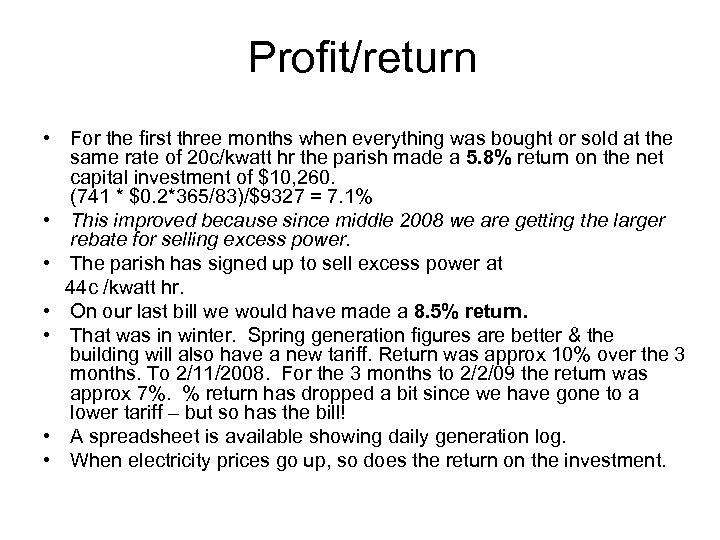Profit/return • For the first three months when everything was bought or sold at
