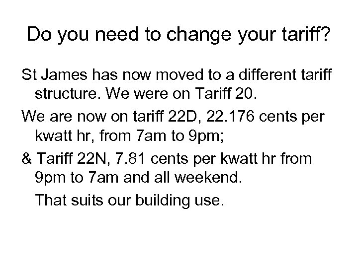 Do you need to change your tariff? St James has now moved to a