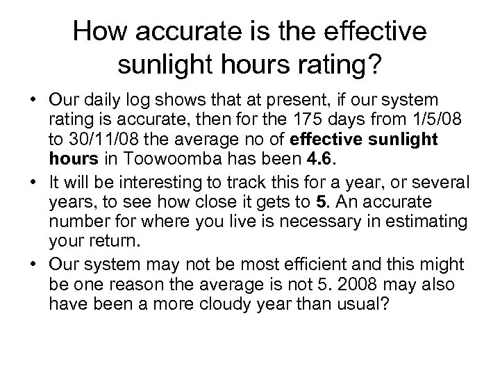 How accurate is the effective sunlight hours rating? • Our daily log shows that