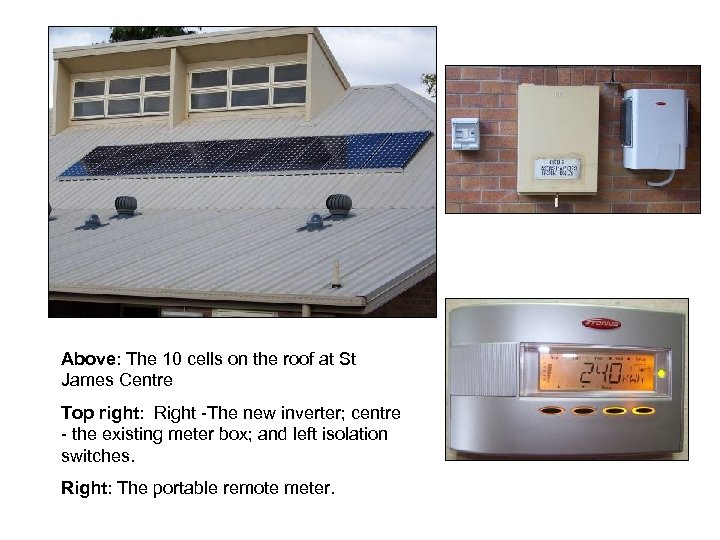 Above: The 10 cells on the roof at St James Centre Top right: Right