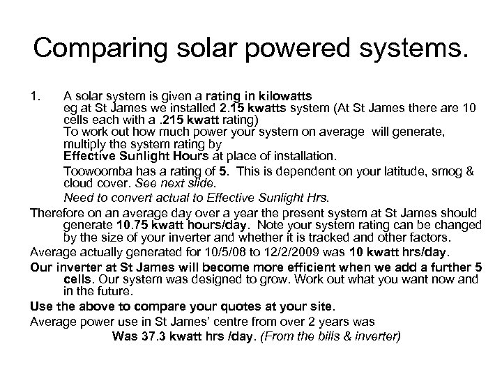 Comparing solar powered systems. 1. A solar system is given a rating in kilowatts