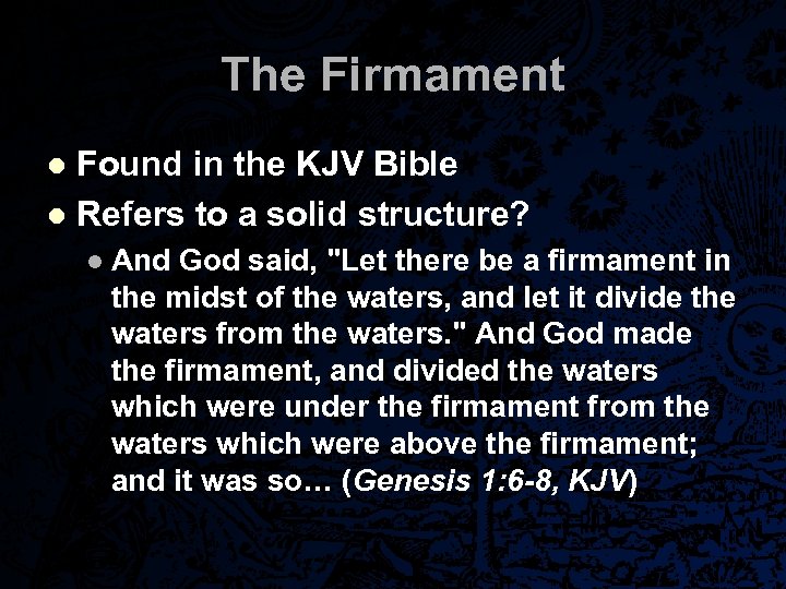 The Firmament Found in the KJV Bible l Refers to a solid structure? l