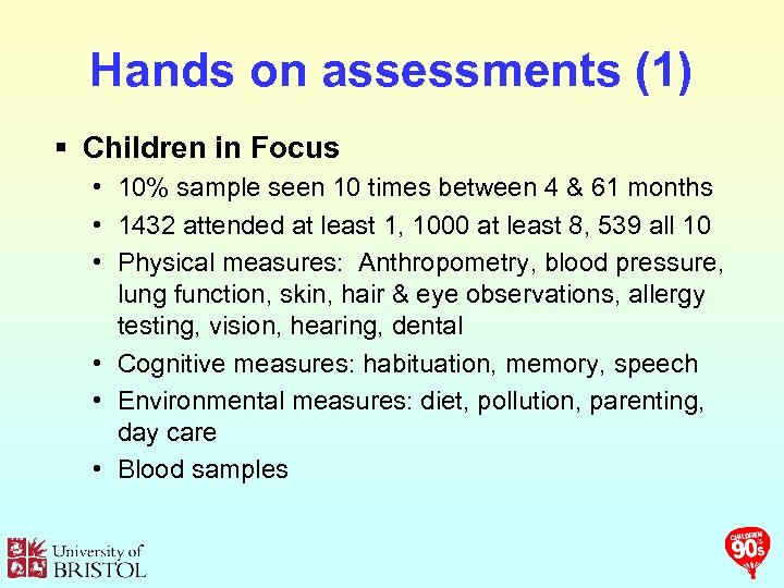 Hands on assessments (1) § Children in Focus • 10% sample seen 10 times