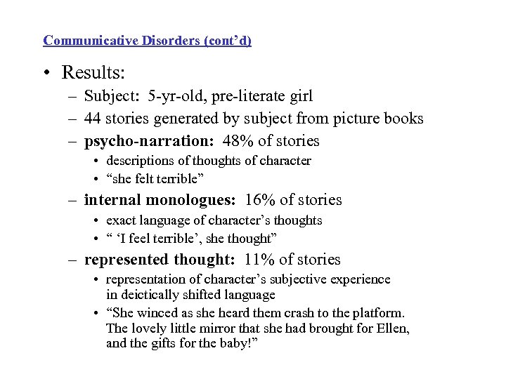 Communicative Disorders (cont’d) • Results: – Subject: 5 -yr-old, pre-literate girl – 44 stories