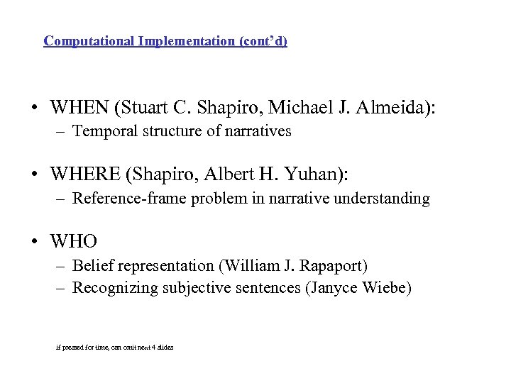 Computational Implementation (cont’d) • WHEN (Stuart C. Shapiro, Michael J. Almeida): – Temporal structure