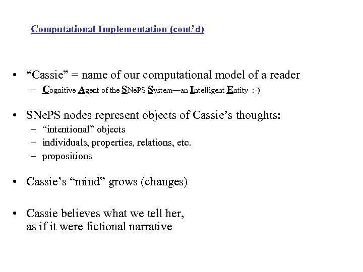 Computational Implementation (cont’d) • “Cassie” = name of our computational model of a reader