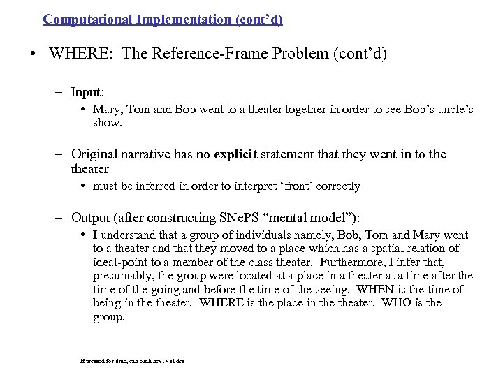 Computational Implementation (cont’d) • WHERE: The Reference-Frame Problem (cont’d) – Input: • Mary, Tom