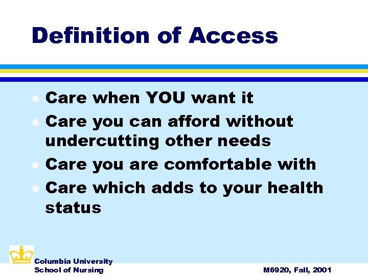 Definition of Access l l Care when YOU want it Care you can afford