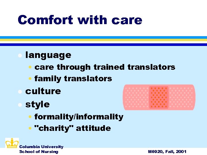 Comfort with care l language • care through trained translators • family translators l