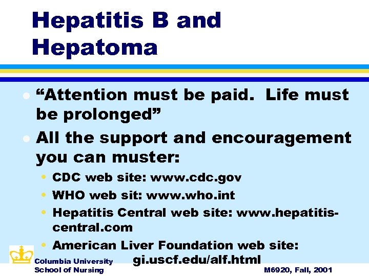 Hepatitis B and Hepatoma l l “Attention must be paid. Life must be prolonged”