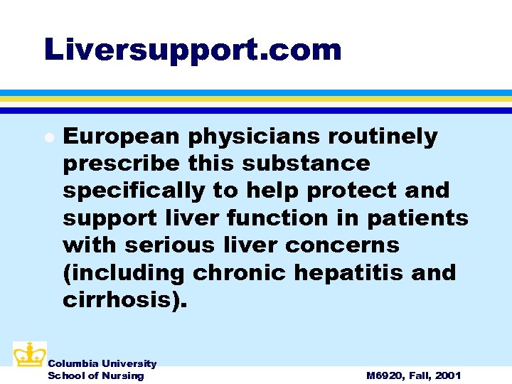 Liversupport. com l European physicians routinely prescribe this substance specifically to help protect and