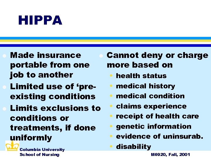 HIPPA l l l Made insurance l portable from one job to another Limited