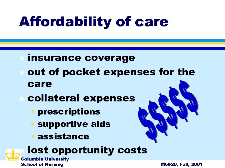 Affordability of care l l l insurance coverage out of pocket expenses for the