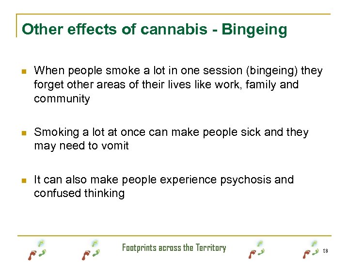 Other effects of cannabis - Bingeing n When people smoke a lot in one