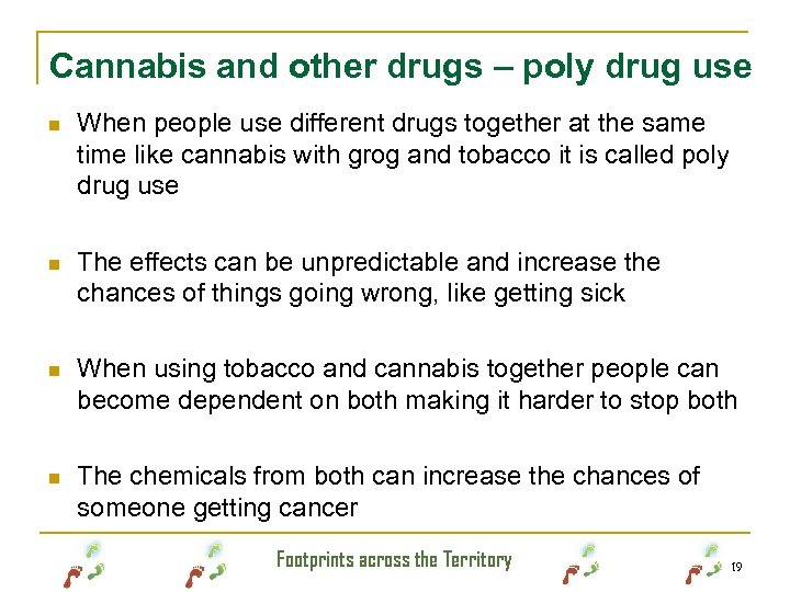 Cannabis and other drugs – poly drug use n When people use different drugs