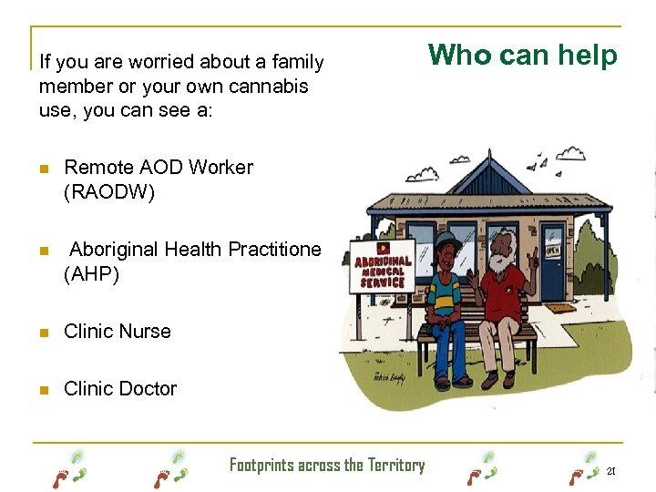 If you are worried about a family member or your own cannabis use, you