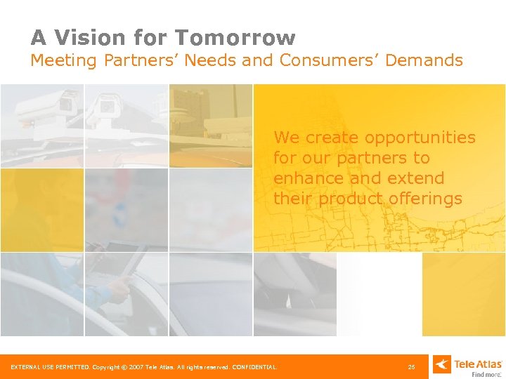 A Vision for Tomorrow Meeting Partners’ Needs and Consumers’ Demands We create opportunities for