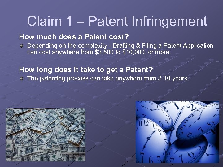Claim 1 – Patent Infringement How much does a Patent cost? Depending on the