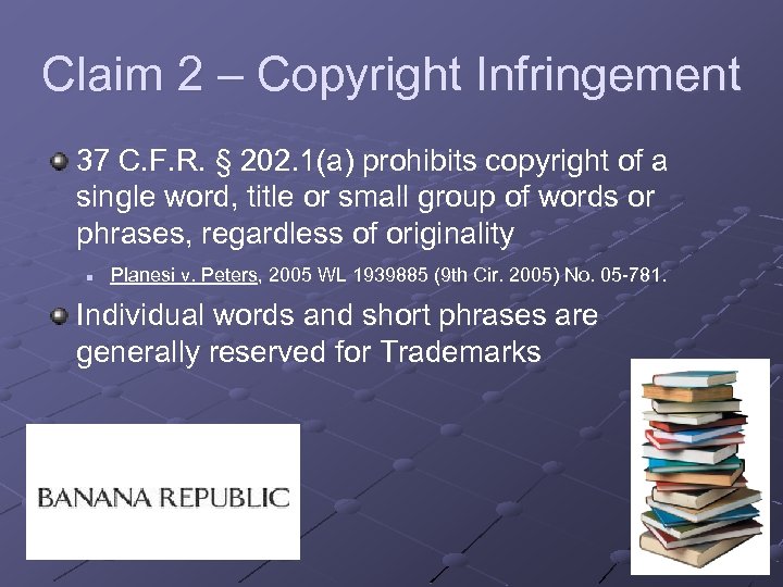 Claim 2 – Copyright Infringement 37 C. F. R. § 202. 1(a) prohibits copyright