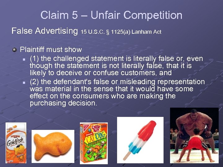 Claim 5 – Unfair Competition False Advertising 15 U. S. C. § 1125(a) Lanham