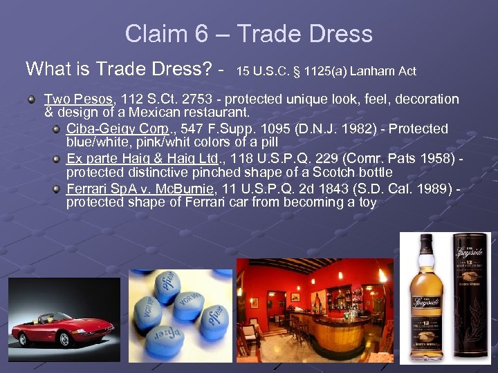 Claim 6 – Trade Dress What is Trade Dress? - 15 U. S. C.