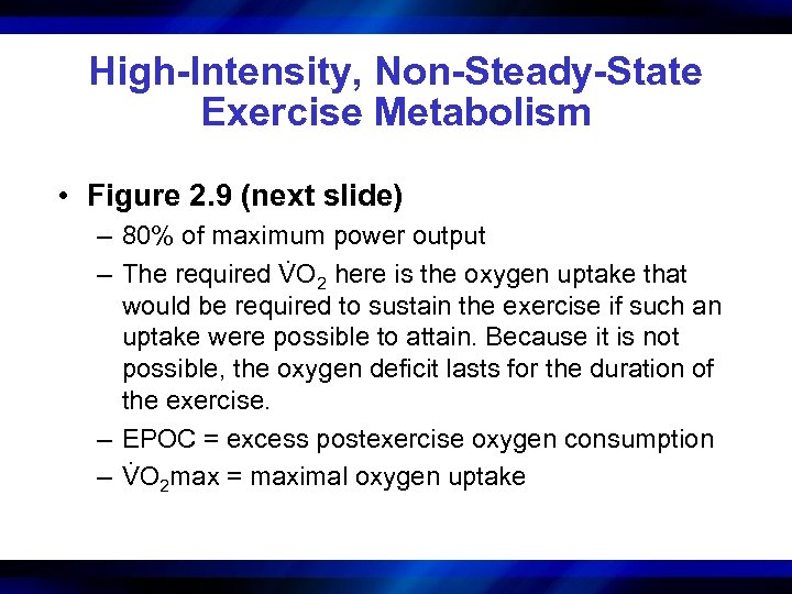 High-Intensity, Non-Steady-State Exercise Metabolism • Figure 2. 9 (next slide) – 80% of maximum