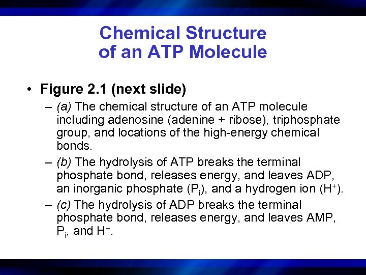 Chemical Structure of an ATP Molecule • Figure 2. 1 (next slide) – (a)