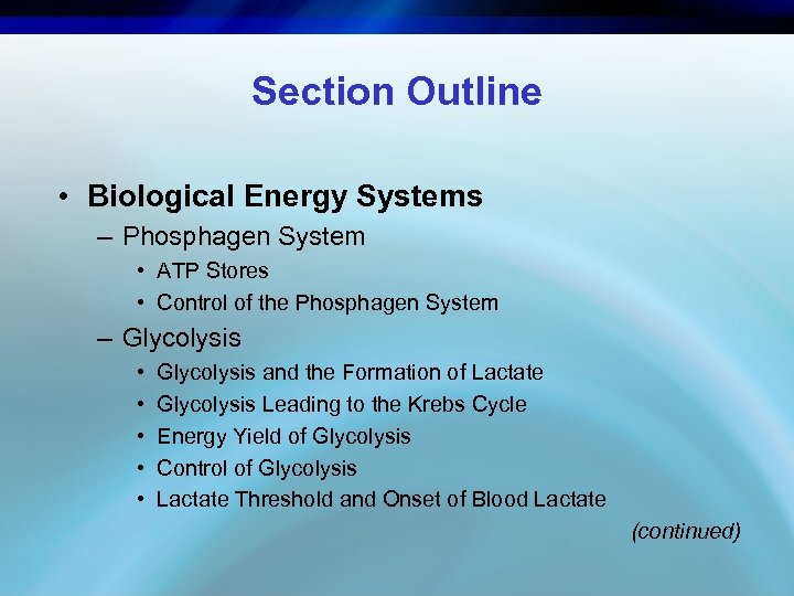 Section Outline • Biological Energy Systems – Phosphagen System • ATP Stores • Control