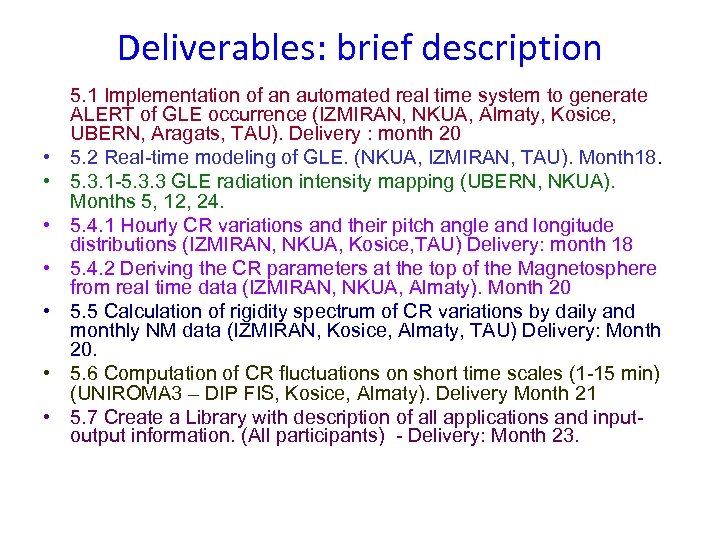 Deliverables: brief description • • 5. 1 Implementation of an automated real time system