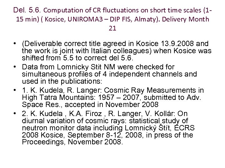 Del. 5. 6. Computation of CR fluctuations on short time scales (115 min) (