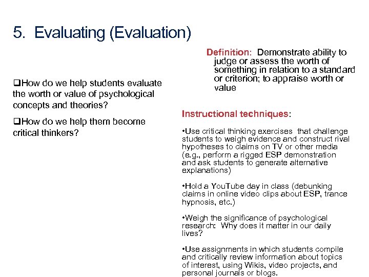 5. Evaluating (Evaluation) q. How do we help students evaluate the worth or value