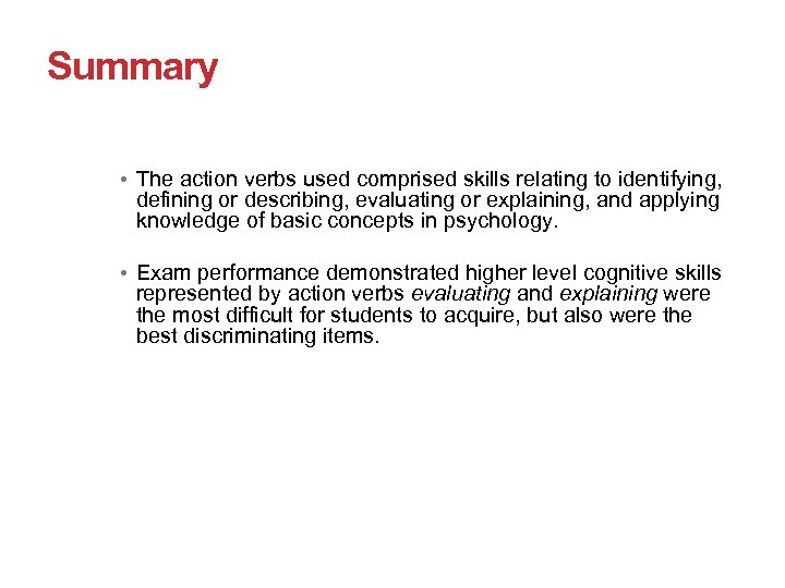 Summary • The action verbs used comprised skills relating to identifying, defining or describing,