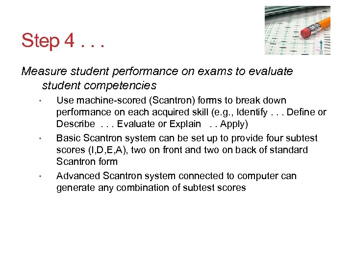 Step 4. . . Measure student performance on exams to evaluate student competencies •