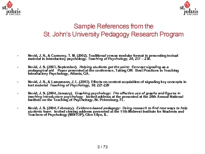 Sample References from the St. John’s University Pedagogy Research Program • Nevid, J. S.