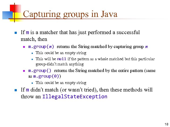 Capturing groups in Java n If m is a matcher that has just performed