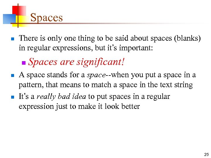 Spaces n There is only one thing to be said about spaces (blanks) in