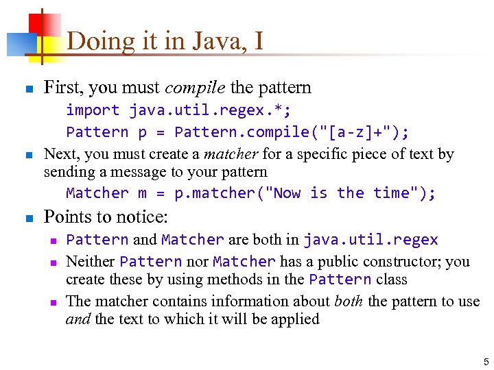 Doing it in Java, I n First, you must compile the pattern n import