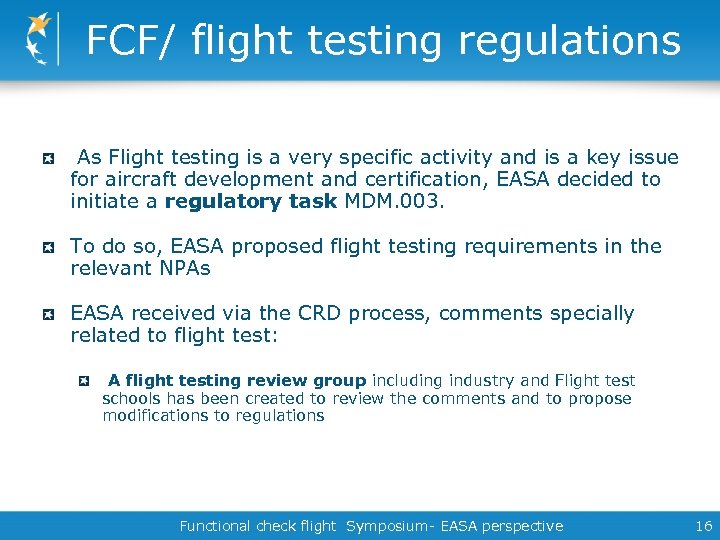 FCF/ flight testing regulations As Flight testing is a very specific activity and is