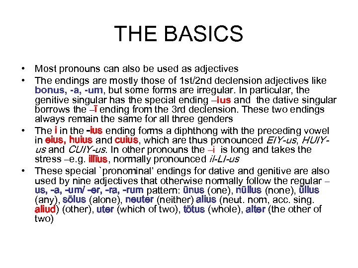 THE BASICS • Most pronouns can also be used as adjectives • The endings