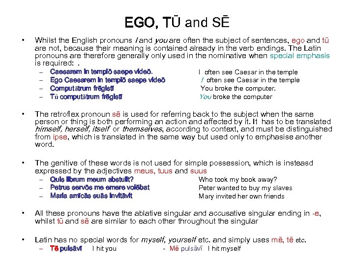 EGO, TŪ and SĒ • Whilst the English pronouns I and you are often