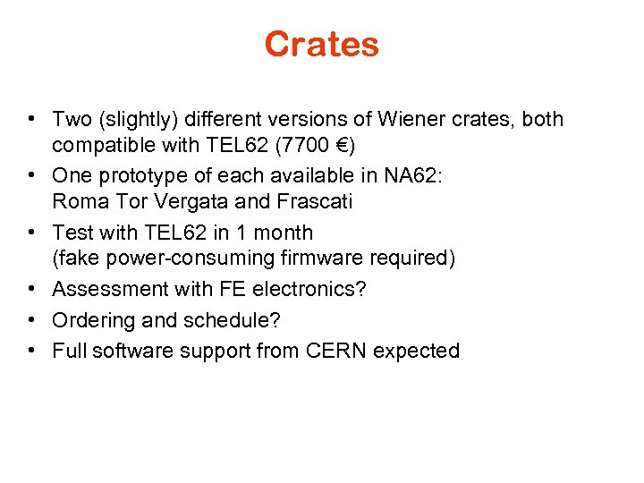 Crates • Two (slightly) different versions of Wiener crates, both compatible with TEL 62